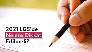 2021 LGS’de Nelere Dikkat Edilmeli? LGS Örnek Soruları Bize Neler Söylüyor? 2021 LGS’de Nelere Dikkat Edilmeli? LGS Örnek Soruları Bize Neler Söylüyor?