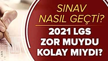 LGS Soruları Zor Muydu? 2021 LGS Soru Yorumları LGS Soruları Zor Muydu? 2021 LGS Soru Yorumları