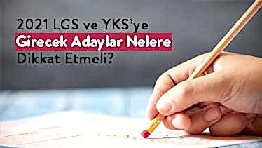 2021 LGS ve YKS’ye Girecek Adaylar Nelere Dikkat Etmeli? 2021 LGS ve YKS’ye Girecek Adaylar Nelere Dikkat Etmeli?
