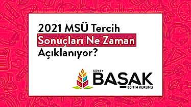 2021 MSÜ Tercih Sonuçları Ne Zaman Açıklanıyor? 2021 MSÜ Tercih Sonuçları Ne Zaman Açıklanıyor?