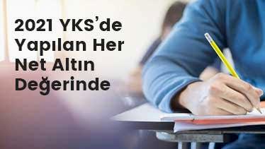 2021 YKS’de Yapılan Her Net Altın Değerinde 2021 YKS’de Yapılan Her Net Altın Değerinde