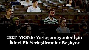 2021 YKS’de Yerleşemeyenler İçin İkinci Ek Yerleştirmeler Başlıyor 2021 YKS’de Yerleşemeyenler İçin İkinci Ek Yerleştirmeler Başlıyor