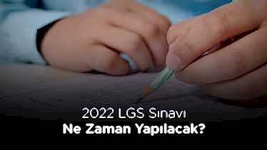 2022 LGS Sınavı Ne Zaman Yapılacak? 2022 LGS Sınavı Ne Zaman Yapılacak?