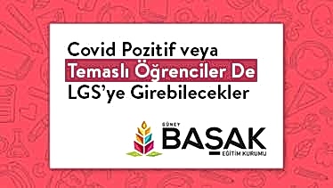 Covid Pozitif veya Temaslı Öğrenciler De LGS’ye Girebilecekler Covid Pozitif veya Temaslı Öğrenciler De LGS’ye Girebilecekler