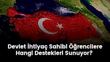 Devlet İhtiyaç Sahibi Öğrencilere Hangi Destekleri Sunuyor? Devlet İhtiyaç Sahibi Öğrencilere Hangi Destekleri Sunuyor?
