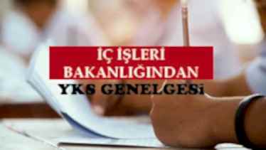 İçişleri Bakanlığı’ndan YKS Genelgesi İçişleri Bakanlığı’ndan YKS Genelgesi
