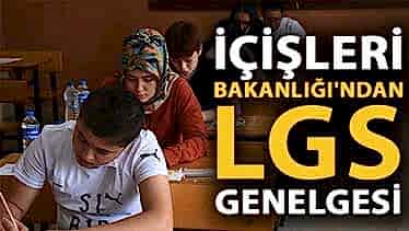 İçişleri Bakanlığı'ndan LGS genelgesi! İçişleri Bakanlığı'ndan LGS genelgesi!