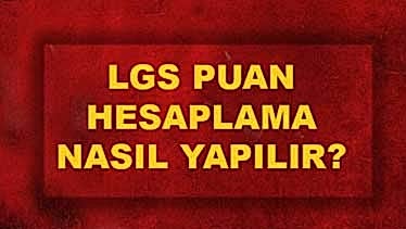 LGS’de Puanlar Nasıl Hesaplanacak? LGS’de Puanlar Nasıl Hesaplanacak?