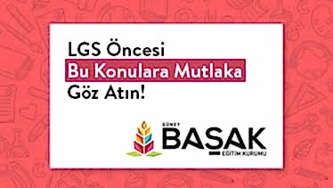 LGS Öncesi Bu Konulara Mutlaka Göz Atın! LGS Öncesi Bu Konulara Mutlaka Göz Atın!