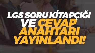 LGS Sınav Soru ve Cevap Anahtarı Paylaşıldı LGS Sınav Soru ve Cevap Anahtarı Paylaşıldı