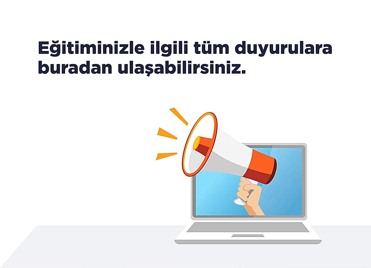 Eğitiminiz İle İlgili Tüm Duyurulara Buradan Ulaşabilirsiniz.