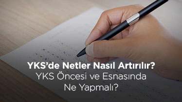 YKS’de Netler Nasıl Artırılır? YKS Öncesi ve Esnasında Ne Yapmalı? YKS’de Netler Nasıl Artırılır? YKS Öncesi ve Esnasında Ne Yapmalı?