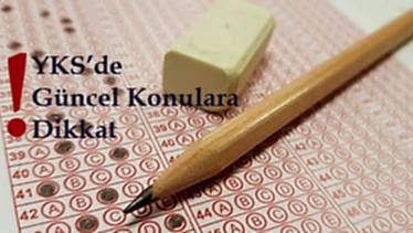 YKS'de Güncel Konulara Dikkat! YKS'de Güncel Konulara Dikkat!